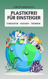 Plastikfrei für Einsteiger - wie du die Umwelt ein Stück verbessern kannst !