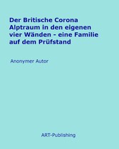 Der Britische Corona Alptraum in den eigenen vier Wänden