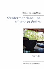 S&apos;enfermer dans une cabane et écrire