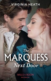 Marquess Next Door (Mills & Boon Historical) (The Talk of the Beau Monde, Book 2)