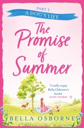 Promise of Summer: Part Two - A Dog's Life