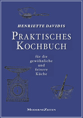 Praktisches Kochbuch für die gewöhnliche und feinere Küche