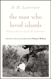 Man Who Loved Islands: Sixteen Stories by D H Lawrence