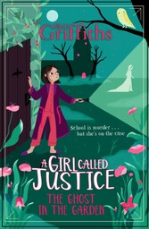 Girl Called Justice: The Ghost in the Garden