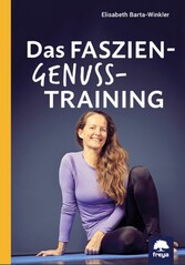 Das Faszien-Genuss-Training