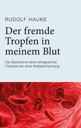 Der fremde Tropfen in meinem Blut