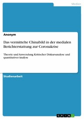 Das vermittelte Chinabild in der medialen Berichterstattung zur Coronakrise