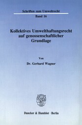 Kollektives Umwelthaftungsrecht auf genossenschaftlicher Grundlage.