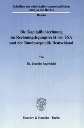 Die Kapitalflußrechnung im Rechnungslegungsrecht der USA und der Bundesrepublik Deutschland.