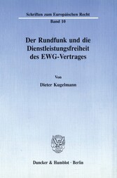 Der Rundfunk und die Dienstleistungsfreiheit des EWG-Vertrages.