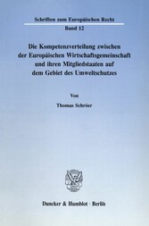 Die Kompetenzverteilung zwischen der Europäischen Wirtschaftsgemeinschaft und ihren Mitgliedstaaten auf dem Gebiet des Umweltschutzes.