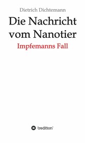 Die Nachricht vom Nanotier: Die Aufarbeitung der Corona-Verbrechen in Reimform