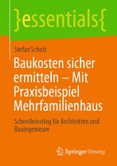 Baukosten sicher ermitteln - Mit Praxisbeispiel Mehrfamilienhaus