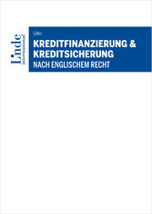 Kreditfinanzierung & Kreditsicherung nach englischem Recht