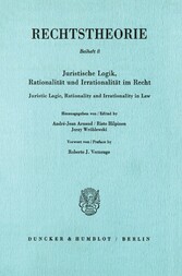 Juristische Logik, Rationalität und Irrationalität im Recht / Juristic Logic, Rationality and Irrationality in Law.