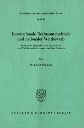 Internationale Rechtsunterschiede und nationaler Wettbewerb.