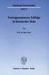 Vorweggenommene Erbfolge in historischer Sicht.