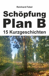 Schöpfung Plan B