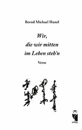 Wir, die wir mitten im Leben steh&apos;n