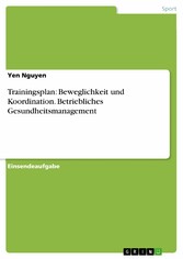 Trainingsplan: Beweglichkeit und Koordination. Betriebliches Gesundheitsmanagement