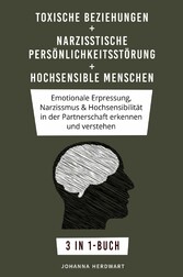 Toxische Beziehungen  + Narzisstische Persönlichkeitsstörung + Hochsensible Menschen