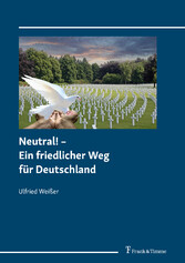 Neutral! - Ein friedlicher Weg für Deutschland