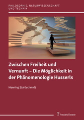 Zwischen Freiheit und Vernunft - Die Möglichkeit in der Phänomenologie Husserls