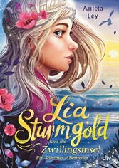 Lia Sturmgold und die Zwillingsinsel - Ein Sommerabenteuer