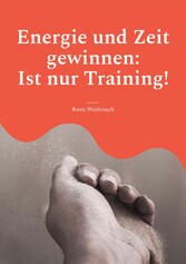 Energie und Zeit gewinnen: Ist nur Training!