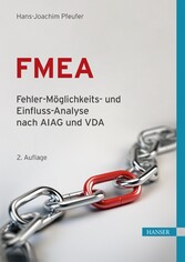 FMEA - Fehler-Möglichkeits- und Einfluss-Analyse nach AIAG und VDA