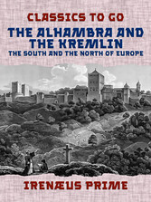 The Alhambra and the Kremlin, The South and the North of Europe