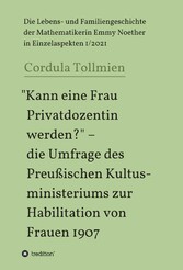 'Kann eine Frau Privatdozentin werden?' - die Umfrage des Preußischen Kultusministeriums zur Habilitation von Frauen 1907