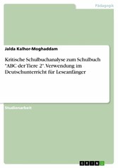 Kritische Schulbuchanalyse zum Schulbuch 'ABC der Tiere 2'. Verwendung im Deutschunterricht für Leseanfänger