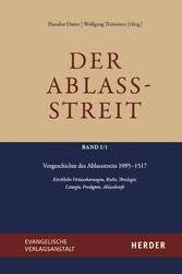 Der Ablassstreit. Dokumente, Ökumenische Kommentierungen, Beiträge / Der Ablassstreit. Dokumente, Ökumenische Kommentierungen, Beiträge. Abteilung I: Dokumente zum Ablassstreit