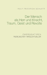 Der Mensch als Herr und Knecht, Traum, Geist und Revolte