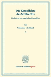 Die Kausallehre des Strafrechts.