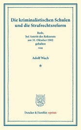 Die kriminalistischen Schulen und die Strafrechtsreform.