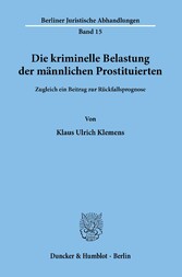 Die kriminelle Belastung der männlichen Prostituierten.