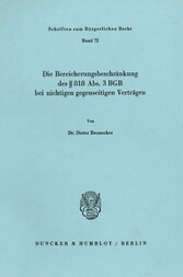 Die Bereicherungsbeschränkung des § 818 Abs. 3 BGB bei nichtigen gegenseitigen Verträgen.