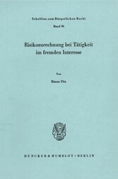 Risikozurechnung bei Tätigkeit im fremden Interesse.