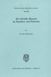 Der eheliche Hausrat im Familien- und Erbrecht.