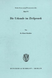 Die Urkunde im Zivilprozeß.