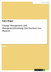 Change Management und Managementberatung. Das brechen von Mustern