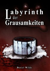 Labyrinth der Grausamkeiten