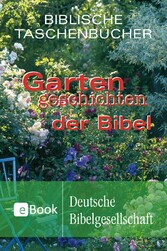 Gartengeschichten der Bibel