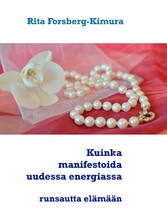 Kuinka manifestoida uudessa energiassa