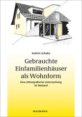 Gebrauchte Einfamilienhäuser als Wohnform