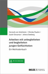 Arbeiten mit unbegleiteten und begleiteten jungen Geflüchteten