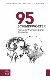 95 Schimpfwörter. Perlen der frühneuzeitlichen Streitkultur