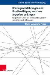 Kontingenzerfahrungen und ihre Bewältigung zwischen imperium und regna